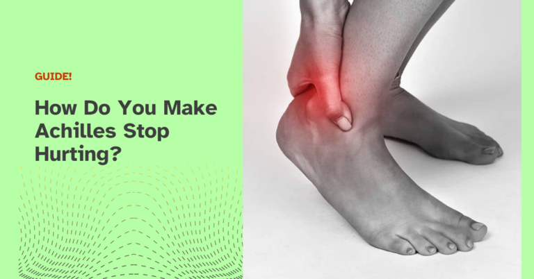 How Do You Make Achilles Stop Hurting? Heel Your Pain At Home!