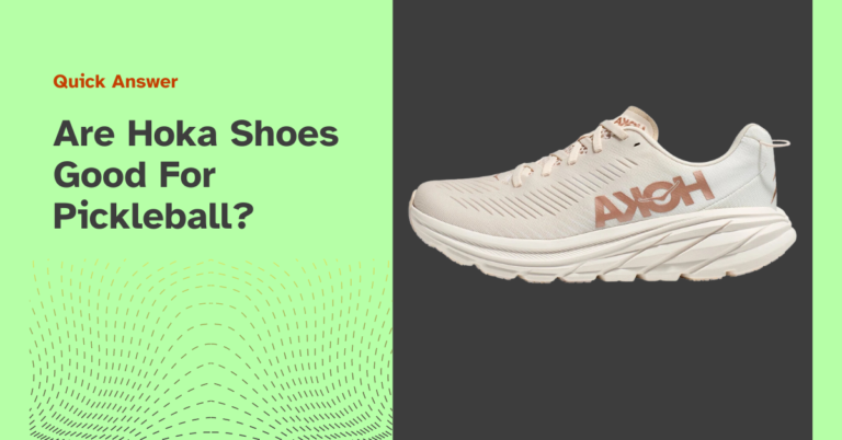 Are Hoka Shoes Good For Pickleball? Quick Answered (2023)
