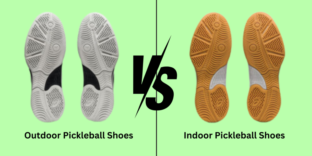 Indoor VS Outdoor Pickleball Shoes