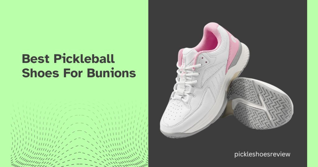 Best Pickleball Shoes For Bunions